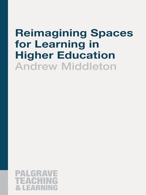cover image of Reimagining Spaces for Learning in Higher Education